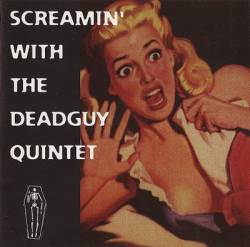 Screaming with the Deadguy Quintet